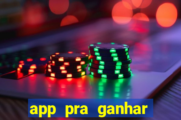 app pra ganhar dinheiro jogando